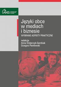 Języki obce w mediach i biznesie – wybrane aspekty praktyczne, red. Anna Stolarczyk-Gembiak, Grzegorz Pawłowski