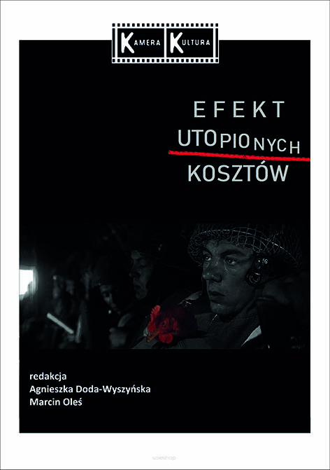 Efekt utopionych kosztów, red. Agnieszka Doda-Wyszyńska, Marcin Oleś (Kamera Kultura 2)