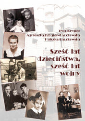 Ewa Krygier, Agnieszka Krygier-Łączkowska, Halszka Łączkowska, Sześć lat dzieciństwa, sześć lat wojny