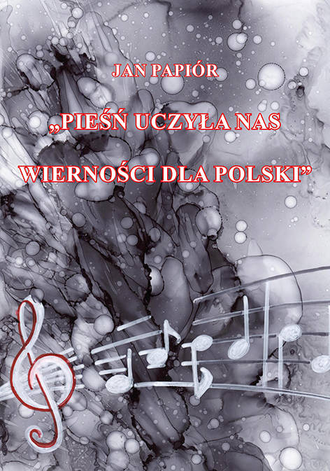 Jan Papiór, „Pieśń uczyła nas wierności da Polski”. Dzieje polonijnej chóralistyki westfalsko-nadreńskiej [Westfalacy część trzecia]