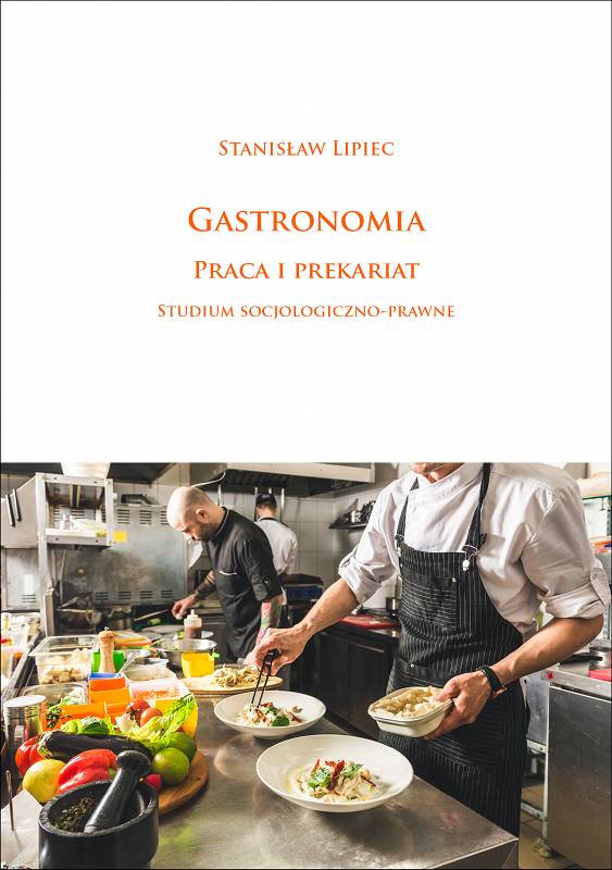 Stanisław Lipiec, Gastronomia. Praca i prekariat. Studium socjologiczno-prawne (edycja online w formacie pdf)