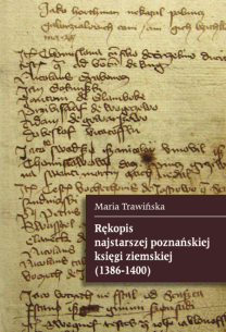 Maria Trawińska,  Rękopis najstarszej poznańskiej księgi ziemskiej (1386-1400)