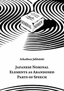 Arkadiusz Jabłoński, Japanese Nominal Elements as Abandoned Parts of Speech
