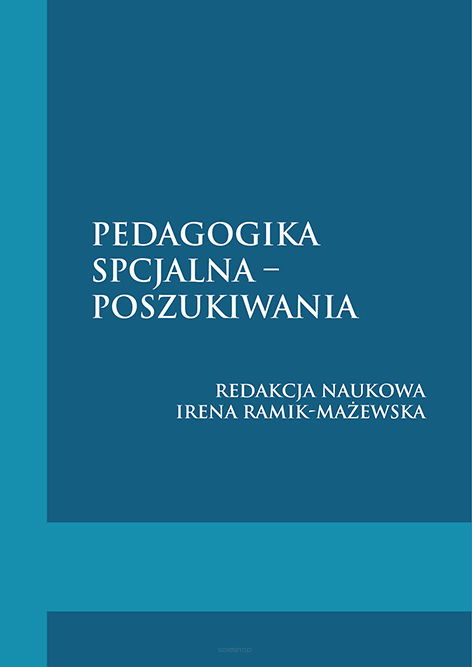 Pedagogika specjalna – poszukiwania, redakcja naukowa Irena Ramik-Mażewska