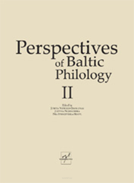 Jowita Niewulis-Grablunas, Justyna Prusinowska, Ewa Stryczyńska-Hodyl (red.), Perspectives of Baltic Philology II 