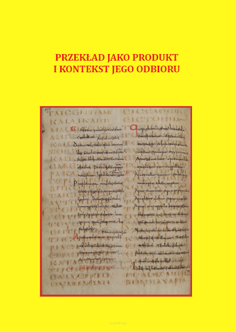 Iwona Kasperska, Alicja Żuchelkowska (red.), Przekład jako produkt i kontekst jego odbioru