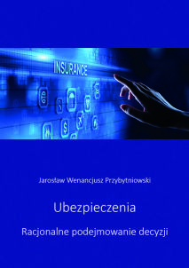 Jarosław Wenancjusz Przybytniowski, Ubezpieczenia. Racjonalne podejmowanie decyzji