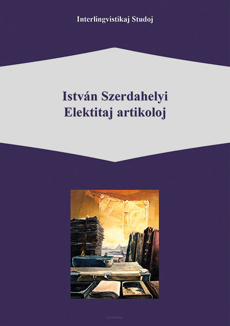 István Szerdahelyi, Elektitaj artikoloj. Elektism prilaboris kaj enkondukis Ilona Koutny