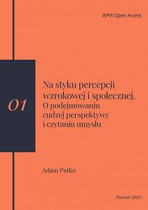 Adam Putko, Na styku percepcji wzrokowej i społecznej. O podejmowaniu cudzej perspektywy i czytaniu umysłu