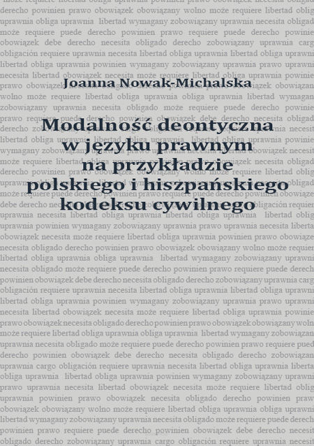 Joanna Nowak-Michalska, Modalność deontyczna w języku prawnym na przykładzie polskiego i hiszpańskiego kodeksu cywilnego