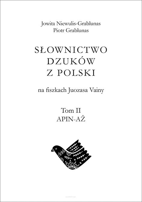 Jowita Niewulis-Grablunas, Piotr Grablunas, Słownictwo Dzuków z Polski na fiszkach Juozasa Vainy, t. 2: APIN-AŽ