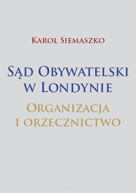 Karol Siemaszko, Sąd Obywatelski w Londynie. Organizacja i orzecznictwo