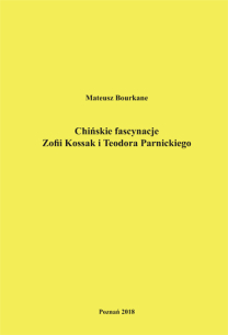 Mateusz Bourkane, Chińskie fascynacje Zofii Kossak i Teodora Parnickiego