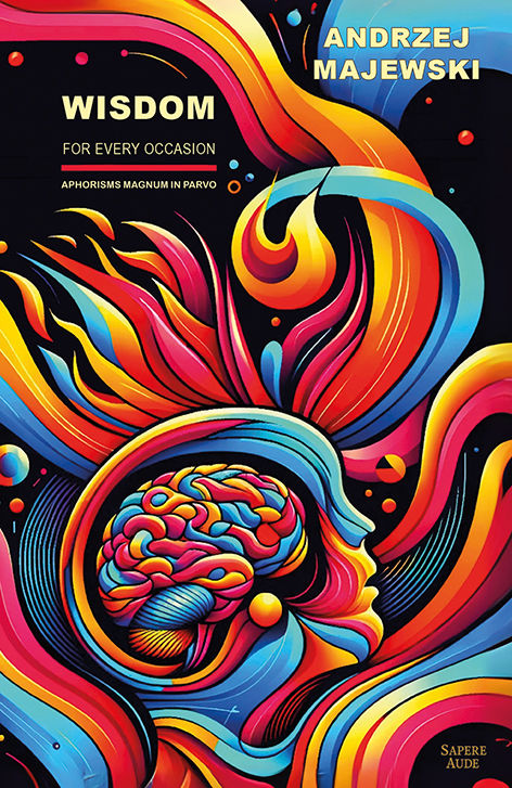 Andrzej Majewski, Wisdom. For every occasion. Aphorismus magnum parvo