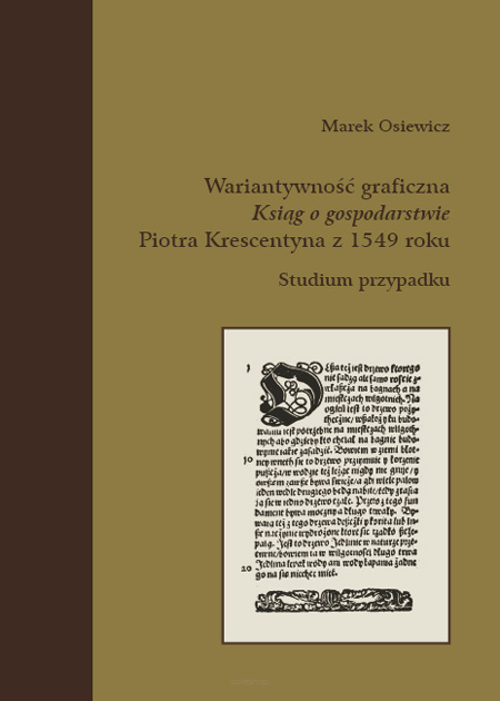 Marek Osiewicz, Wariantywność graficzna Ksiąg o gospodarstwie Piotra Krescentyna z 1549 roku. Studium przypadku
