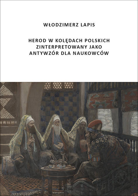 Wlodzimierz Lapis, Herod w kolędach polskich zinterpretowany jako antywzór dla naukowców