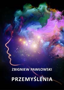 Zbigniew Pawłowski, Przemyślenia