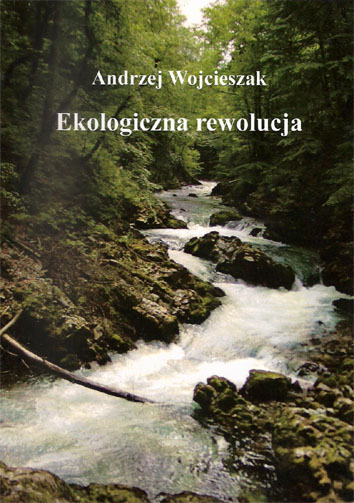 Andrzej Wojcieszak, Ekologiczna rewolucja. Przyczyny – skutki – działania. Materiały dydaktyczne.
