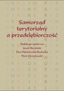Jacek Barański, Ewa Markowska-Bzducha, Piotr Możyłowski (red.), Samorząd terytorialny a przedsiębiorczość