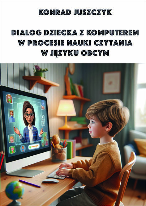 Konrad Juszczyk, Dialog dziecka z komputerem w procesie nauki czytania w języku obcym
