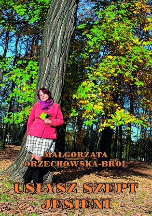 Malgorzata Orzechowska-Brol, Usłysz szept jesieni