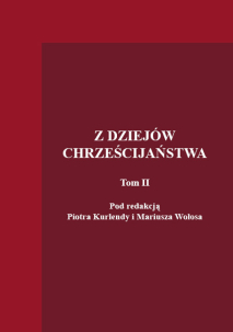Piotr Kurlenda, Mariusz Wołos (red.), Z dziejów chrześcijaństwa, t. II