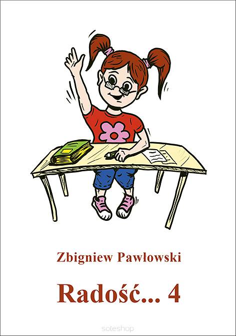Zbigniew Pawłowski, Radość... 4