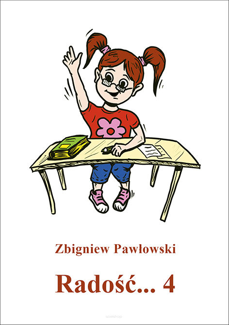 Zbigniew Pawłowski, Radość... 4