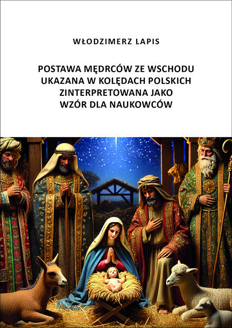 Włodzimierz Lapis, Postawa Mędrców ze Wschodu ukazana w kolędach polskich zinterpretowana jako wzór dla naukowców