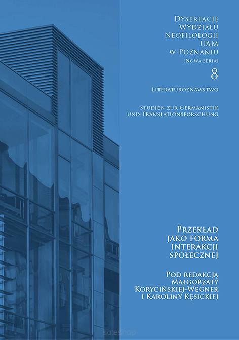 Przekład jako forma interakcji społecznej, pod redakcją Małgorzaty Korycińskiej-Wegner i Karoliny Kęsickiej