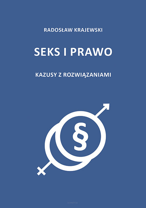 Radosław Krajewski, Seks i prawo. Kazusy z rozwiązaniami