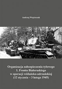 Andrzej Wojcieszak, Organizacja zabezpieczenia tyłowego 1. Frontu Białoruskiego w operacji wiślańsko-odrzańskiej (12 stycznia – 3 lutego 1945)